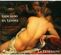 Quarto Libro Di Madrigali 1596/La Venexiana/Cavina By Gesualdo Da Venosa (1999-10-01)