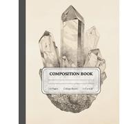 Quartz Crystals Notebook | College Ruled Composition Journal | Clear Crystal Inspired Writing Notebook for Students & Creatives: Light-Filled Geometric Cover for Focused Thoughts and Ideas