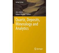 Quartz: Deposits, Mineralogy and Analytics (Springer Geology)