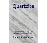 Quartzite: A Complete Guide for Fabricators and Restoration Professionals