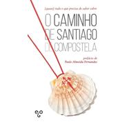 (quase) tudo o que precisa de saber sobre o Caminho de Santiago de Compostela