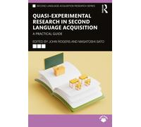 Quasi-Experimental Research in Second Language Acquisition : A Practical Guide