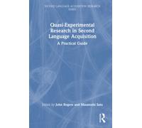 Quasi-Experimental Research in Second Language Acquisition : A Practical Guide