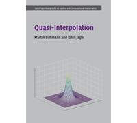 Quasi-Interpolation: 37 (Cambridge Monographs on Applied and Computational Mathematics, Series Number 37)