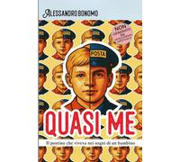 QUASI ME: Il postino che viveva nei sogni di un bambino