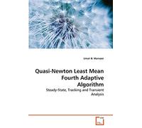 Quasi-Newton Least Mean Fourth Adaptive Algorithm: Steady-State, Tracking and Transient Analysis