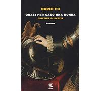 Quasi per caso una donna: Cristina di Svezia