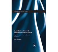 Quasi-state Entities and International Criminal Justice: Legitimising Narratives and Counter-Narratives (Contemporary Security Studies)