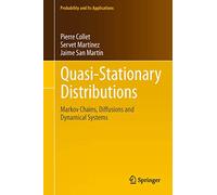 Quasi-Stationary Distributions: Markov Chains, Diffusions and Dynamical Systems (Probability and Its Applications)