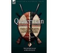 Quatermain: the Complete Adventures 5-The Ancient Allan & She and Allan