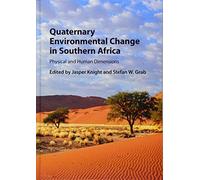 Quaternary Environmental Change in Southern Africa: Physical and Human Dimensions