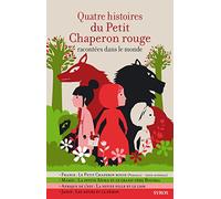 Quatre histoires du Petit Chaperon Rouge racontées dans le monde