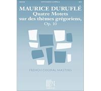 QUATRE MOTETS SUR DES THEMES GREGORIENS OP. 10 CHANT