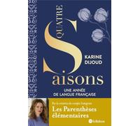 Quatre saisons - Une année de langue française - Par la créatrice du compte Les parenthèses élémentaires