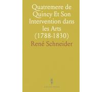 Quatremere de Quincy Et Son Intervention dans les Arts (1788-1830)