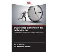 Quatrième dimension en orthodontie: Quel est le bon moment pour traiter la malocclusion ?