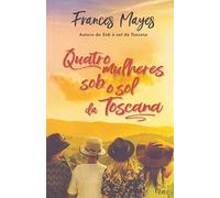 Quatro Mulheres Sob o Sol da Toscana (Em Portugues do Brasil)