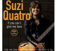Quatro Suzi - If You Cant Give Me Love