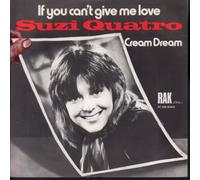 Quatro, Suzi - Suzi Quatro: If You Can't Give Me Love 7"