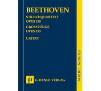 QUATUOR A CORDES EN SI BEMOL MAJEUR OP. 130 - GRANDE FUGUE OP. 133