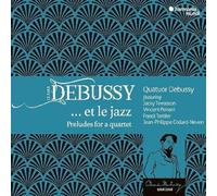 Quatuor Debussy - Debussy...Et Le Jazz