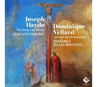 Quatuor Debussy, Ensemble Gilles Binchois - Joseph Haydn: The Seven Last Words/...