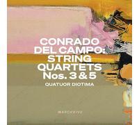 Quatuor Diotima - Conrado del Campo: String Quartets Nos. 3 & 5