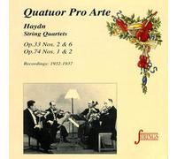 Quatuor Pro Arte - Haydn: Streichquartette Op. 33 - Nos. 2 & 6 / Op. 74 - Nos. 1 & 2