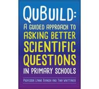 Qubuild : A Guided Approach to Asking Better Scientific Questions in Primary Schools