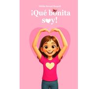 ¡Qué bonita soy!: Libro infantil que desarrolla autoestima y confianza para niñas