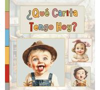 ¿Que Carita Tengo Hoy?: Libro de Sentimientos y Emociones para Niños de 1 a 5 años, Libros para Niños en Español