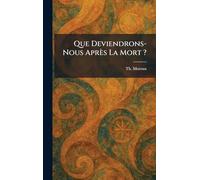 Que Deviendrons-Nous Après La Mort ?
