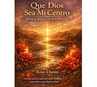 Que Dios Sea Mi Centro: Que no se apague el río de Su Presencia