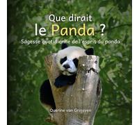 Que dirait le Panda ?: Sagesse quotidienne de l’esprit du panda: 1 (What Would ... Say?)