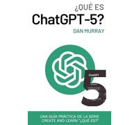 ¿Qué es ChatGPT-5?: Desbloqueando el poder de la Inteligencia Artificial de nueva generación