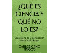 ¿QUÉ ES CIENCIA Y QUÉ NO LO ES?: El problema de la demarcación desde Mario Bunge