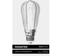 ¿Qué es la ilustración? / What is Enlightenment?: Y otros escritos de ética, política y filosofía de la historia / And ... of Ethics, Politics and Philosophy of History