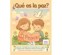 ¿Qué es la paz? Cuaderno de Bondad: Reto de 4 Semanas: Creado por estudiantes de secundaria en Japón (What is peace?)