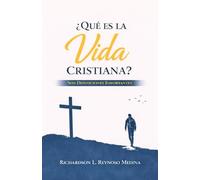 ¿QUE ES LA VIDA CRISTIANA?: Seis definiciones importantes