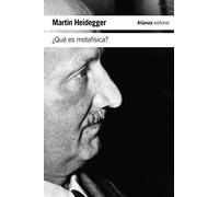 ¿Qué es metafísica? / What is metaphysics?: Seguido de «Epílogo a "¿Qué es metafísica?"» e «Introducción a "¿Qué es metafísica?"» (El libro de bolsillo - Filosofía)