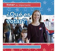 ¿Qué Es Votar? (What Is Voting?) (Votar Es Importante (Why Voting Matters))