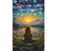 "Que ese niño nos preste sus ojos". (“ La mirada interior”)