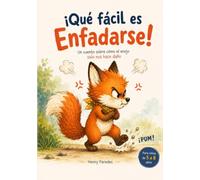 ¡Qué fácil es enfadarse!: Un cuento infantil sobre el enojo y las emociones para niños de 5 a 8 años (Despertar Cuentos)