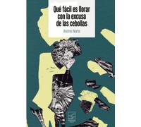 QUÉ FÁCIL ES LLORAR CON LA EXCUSA DE LAS CEBOLLAS