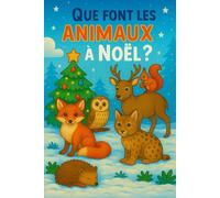 Que font les animaux à Noël: Animaux de la forêt avec 36 illustrations en couleurs