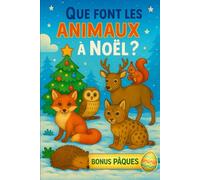 Que font les animaux à Noël: Animaux de la forêt avec 36 illustrations en couleurs (Que font les animaux au rythme des saisons ?)