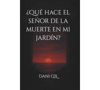 ¿Qué hace el señor de la muerte en mi jardín?