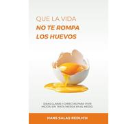 Que la vida no te rompa los huevos