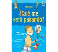 QUE ME ESTA PASANDO CHICOS.USBORNE.