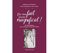 Que mon fiat devienne magnificat !: Ma fille Delphine, une comète pour le ciel (1959-1969)